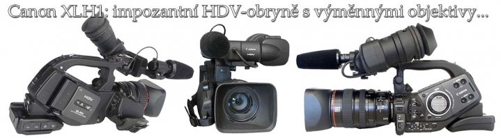 Krásná a OBŘÍ Videokamera Canon XHLH1 v detailech