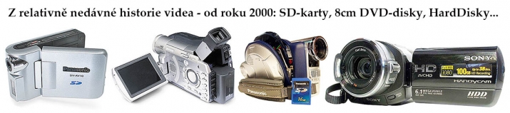Z nedávné historie nepáskových videokamer od r. 2000